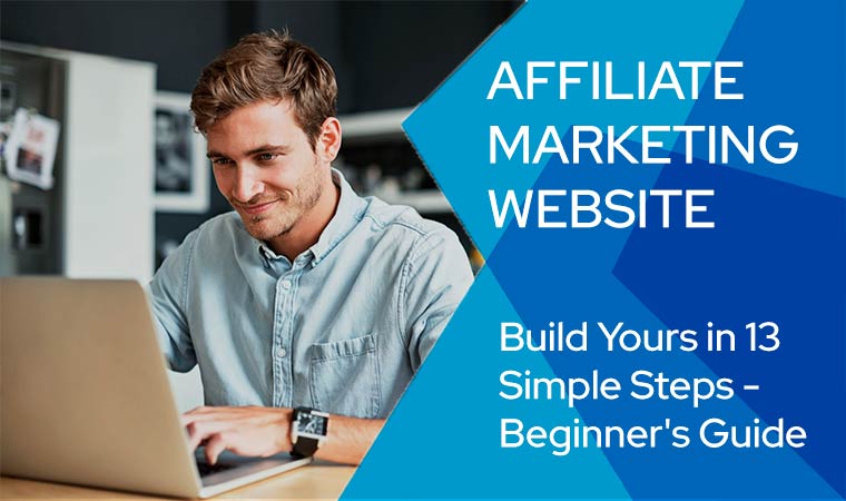 How to Build an Affiliate Marketing Website in 13 Steps: Beginner’s Guide